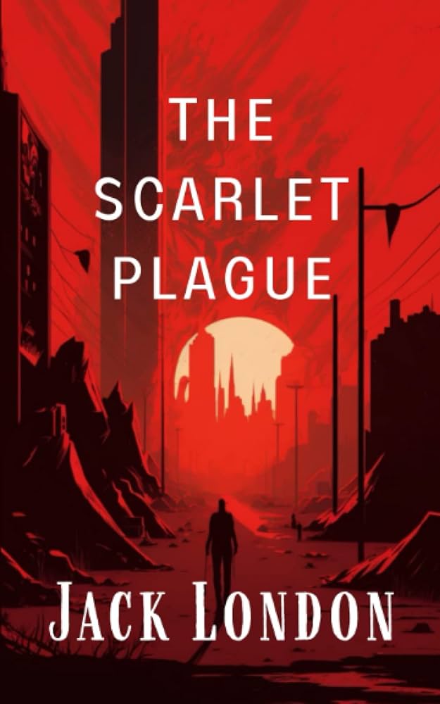 The Scarlet Plague Book Summary - Jack London